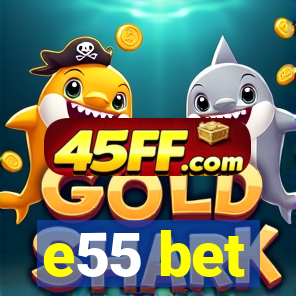 e55 bet